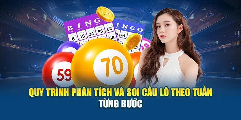 Quy trình phân tích và soi cầu lô theo tuần từng bước